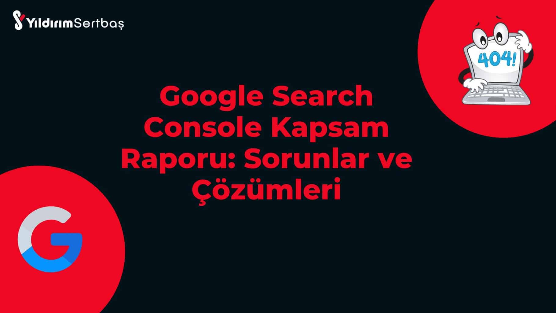 Google Search Console Kapsam Raporu